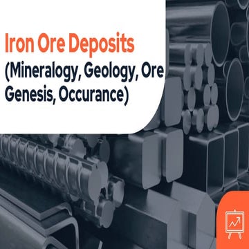 Iron Ore: Geology, Mineralogy, Distribution and genesis