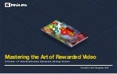 Mastering the Art of Rewarded Video...