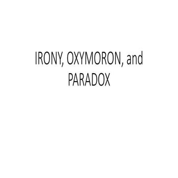 IRONY, OXYMORON, and PARADOX Powerpoint.pptx