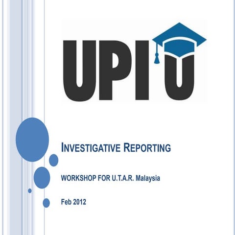 UPIU Investigative Reporting Workshop for UTAR Feb 2012 