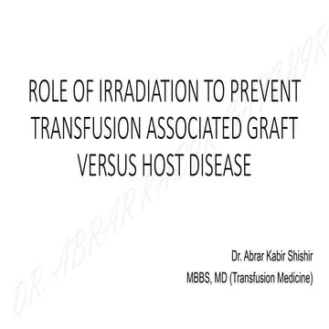 Irradiation to prevent TA-GvHD by Dr. Abrar Kabir Shishir.pptx