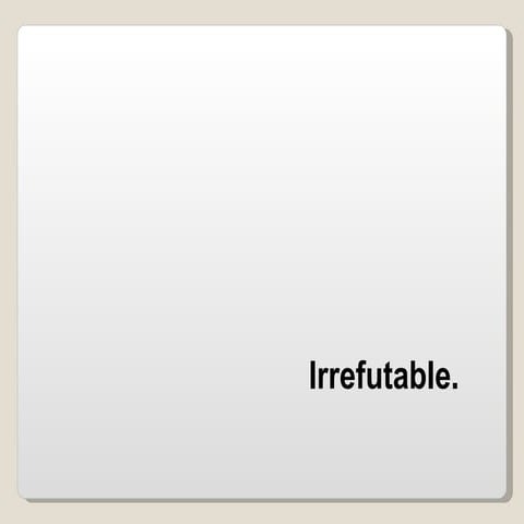 Irrefutable