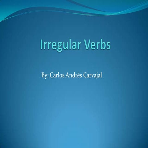 Irregular verbs, ingles iii | PPTX