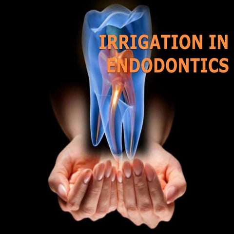 IRRIGATION IN ENDODONTICS.pptx
