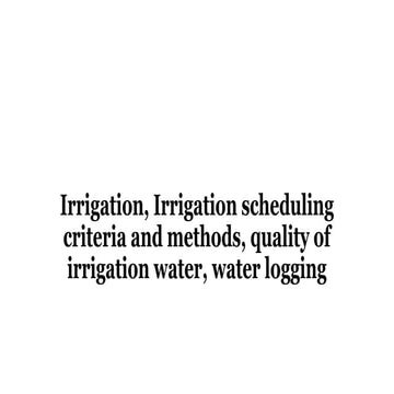 Irrigation, Irrigation scheduling criteria and methods,.pptx