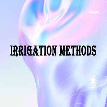 IRRIGATION METHODS AND ITS TYPES IN AGRICULTURE.pptx