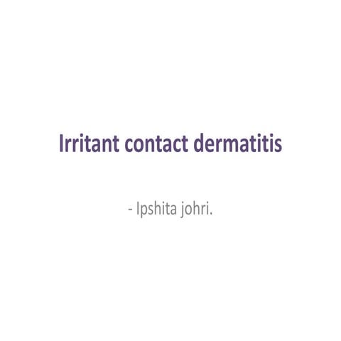 Irritant contact dermatitis | PPTX