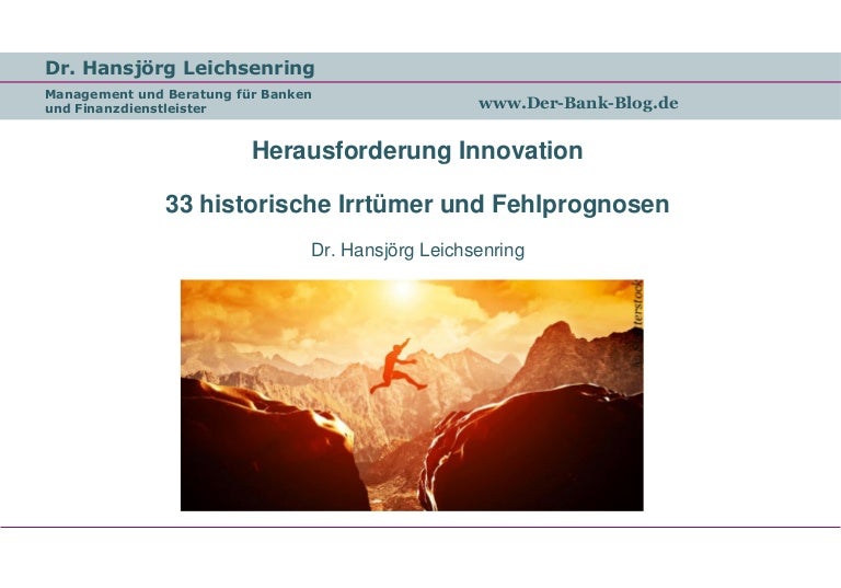 33 Irrtumer Und Fehlprognosen Zu Innovationen