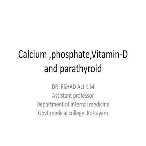 CALCIUM,PHOSPHATE,VIT-D,PARATHYROID