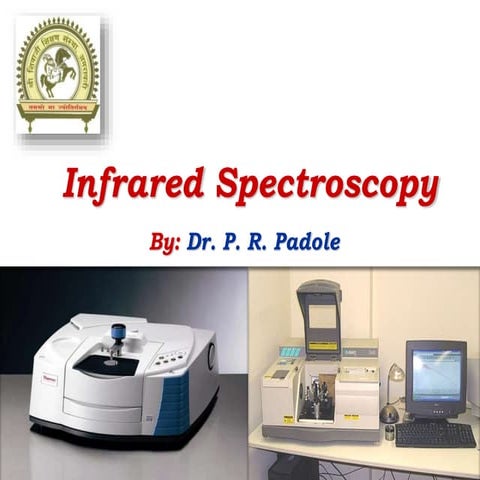 Ir  spectroscopy by dr. pramod r. padole