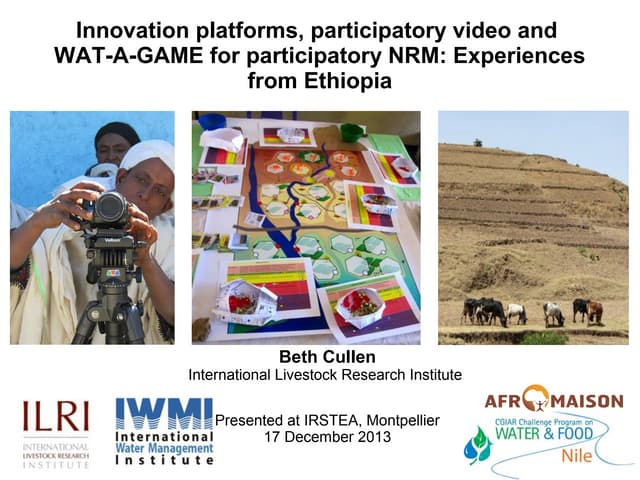 Innovation platforms, participatory video and WAT-A-GAME for participatory NRM: Experiences from Ethiopia