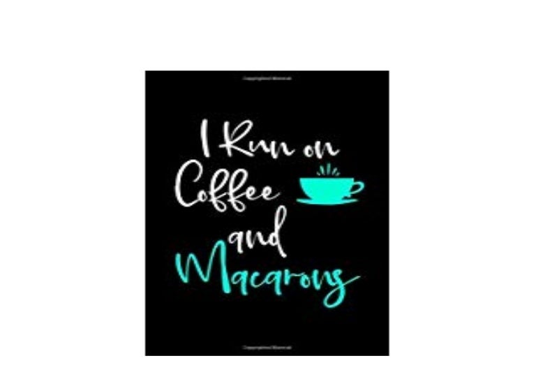 E Book Download Library I Run On Coffee And Macarons Baking Fun Q