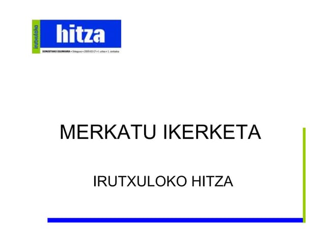 Merkatu ikerketa-Irutxuloko Hitza