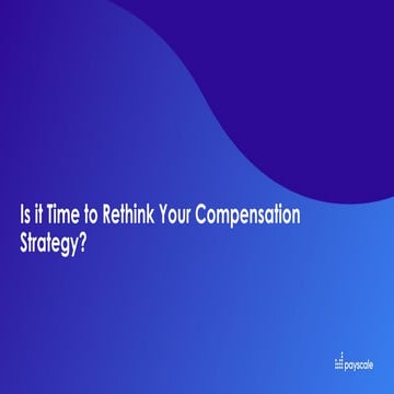 Is it Time to Rethink Your Compensation Strategy?
