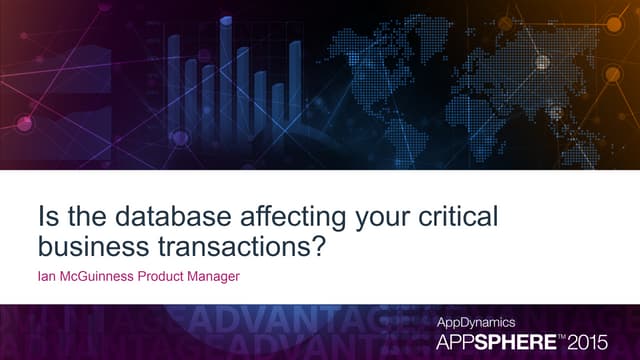 AppSphere 15 - Is the database affecting your critical business transactions?
