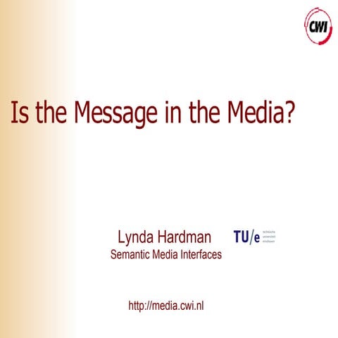 Is the message in the media?