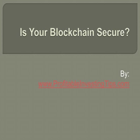Is Your Blockchain Secure?