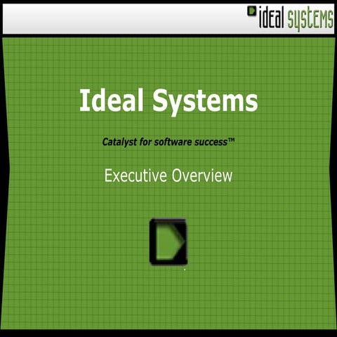 Ideal 2007 Executive Overview