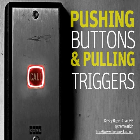Pushing Buttons & Pulling Triggers: Using Psychology to Connect with People a...