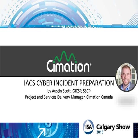 2015 ISA Calgary Show: IACS Cyber Incident Preparation