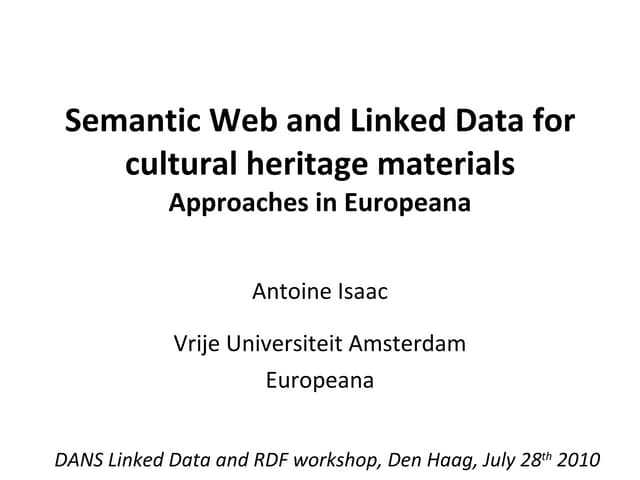 Semantic Web and Linked Data for cultural heritage materials - Approaches in ...