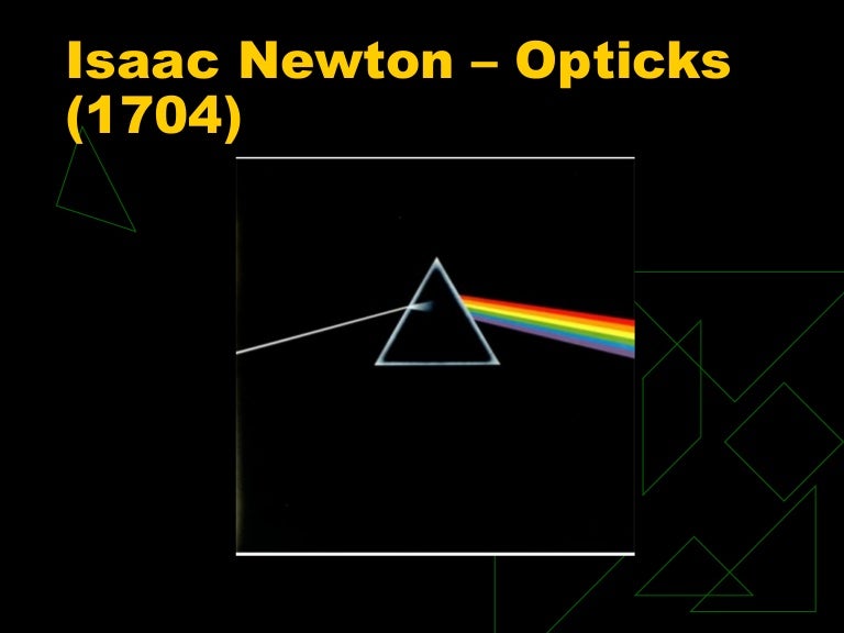 Isaac Newton Opticks (1704) © Slideshow by Jair LP