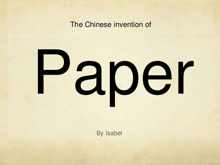 Isabel424 the chinese invention of paper presentation ver 3