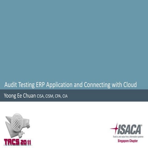 Auditing ERP Applications and Cloud - TACS 2011