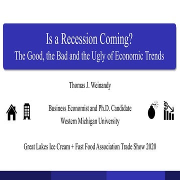 Is a Recession Coming? The Good, the Bad and the Ugly of Economic Trends