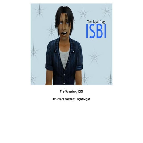 The Superfrog ISBI: Chapter Fourteen