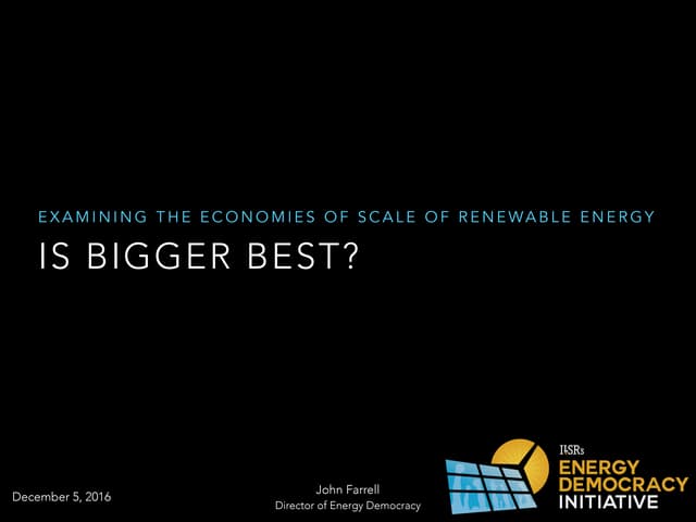 Is Bigger Best in Renewable Energy? Webinar Presentation