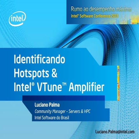 Identificando Hotspots e Intel® VTune™ Amplifier - Intel Software Conference