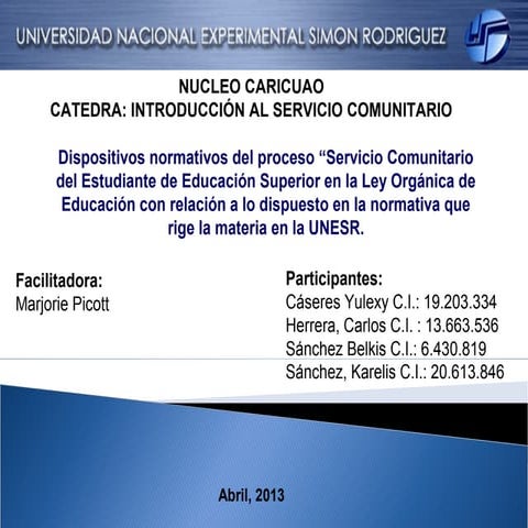 Dispositivos normativos del proceso “Servicio Comunitario del Estudiante de Educación Superior en la Ley Orgánica de Educación con relación a lo dispuesto en la normativa que rige la materia en la UNESR.