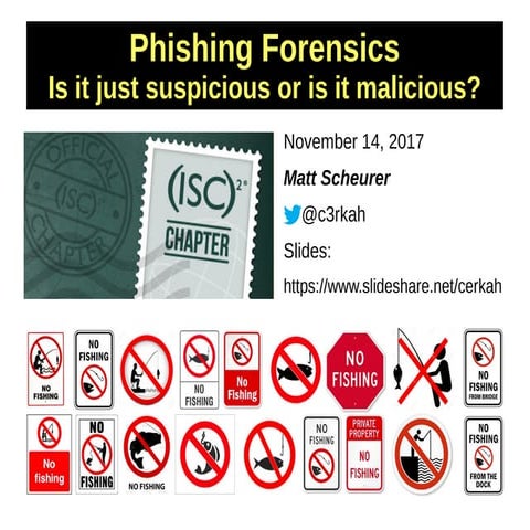 (ISC)2 Cincinnati Tri-State Chapter: Phishing Forensics - Is it just suspicio...
