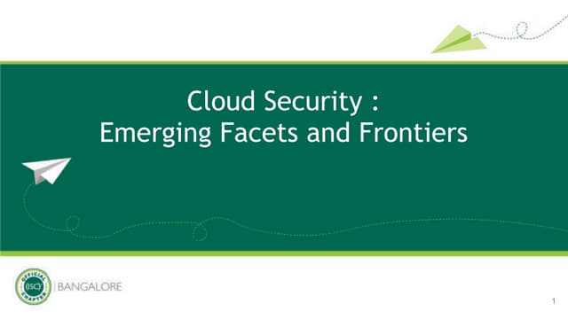 Cloud Security - Emerging Facets and Frontiers