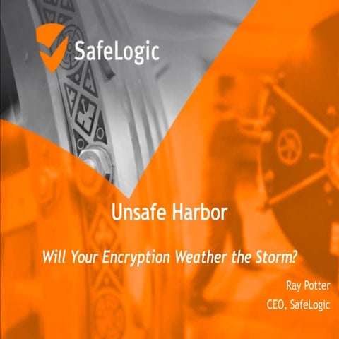 Unsafe Harbor - Tailoring Encryption to Meet HIPAA and Safe Harbor
