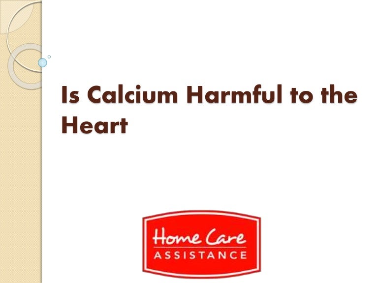 Is calcium harmful to the heart