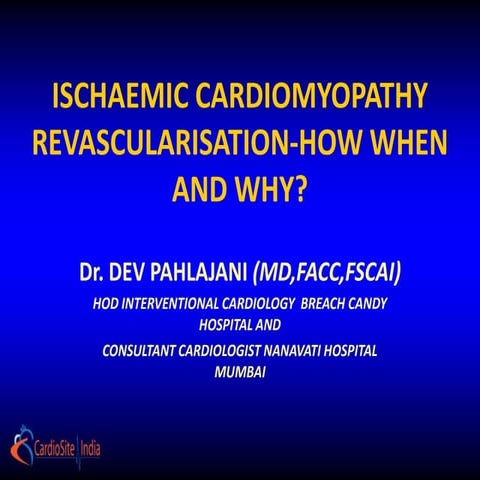 Ischaemic cardiomyopathy  revascularisation how when and why