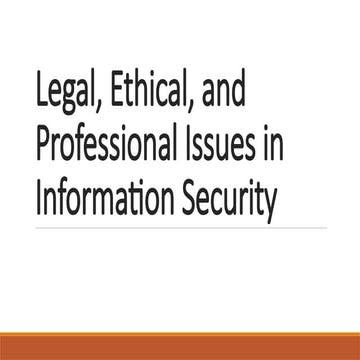 egal, Ethical, and Professional Issues in Information Security.pptx