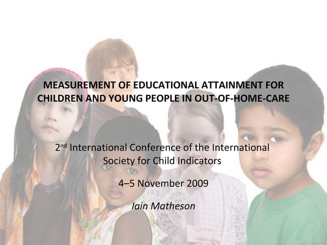 MEASUREMENT OF EDUCATIONAL ATTAINMENT FOR CHILDREN AND YOUNG PEOPLE IN OUT-OF...