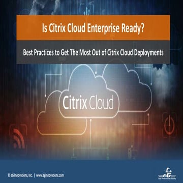 Is Citrix Cloud Enterprise Ready? Best Practices to Get the Most Out of Citri...