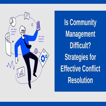 Is Community Management Difficult Strategies for Effective Conflict Resolution