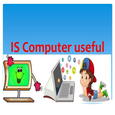 Is computer useful