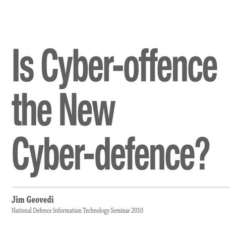 Is Cyber-offence the New Cyber-defence?