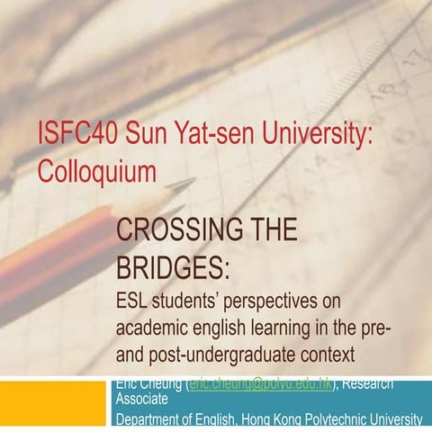Crossing the bridges:ESL students’ perspectives on academic english learning...
