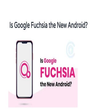 Google Fuchsia | PPTX