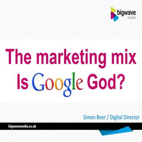 The Marketing Mix - Is Google God?