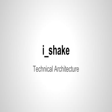 #i_shake Technical Architecture