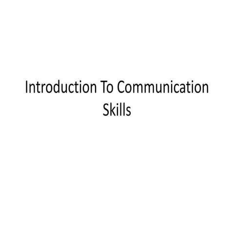 INTRODUCTION TO COMMUNICATION SKILLS 