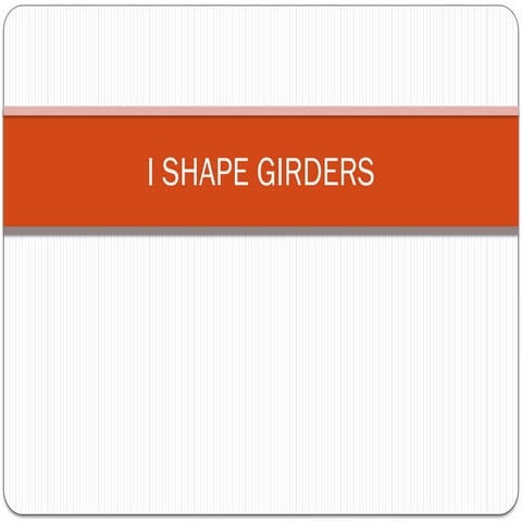 I shaped girders - Applications - Advantages